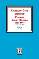 Charles City County, Virginia Court Orders, 1661-1696. (Volume #2) 0893083690 Book Cover