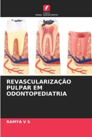 Revascularização Pulpar Em Odontopediatria 6136288443 Book Cover