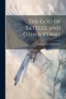 The god of Battles, and Other Verses 102193836X Book Cover
