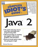 The Complete Idiot's Guide to Java 2 (The Complete Idiot's Guide) 0789721317 Book Cover