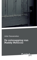 De ontsnapping van Maddy Meticcio (Dutch Edition) 3710346207 Book Cover