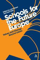 Schools for the Future Europe: Values and Change Beyond Lisbon 1441131949 Book Cover
