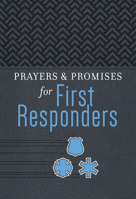 Prayers & Promises for First Responders 1424562783 Book Cover