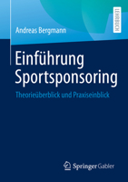 Einführung Sportsponsoring: Theorieüberblick und Praxiseinblick 3658385774 Book Cover