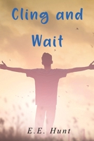 Cling and Wait 1956074694 Book Cover