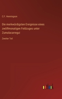 Die merkwürdigsten Ereignisse eines zwölfmonatigen Feldzuges unter Zumalacarregui: Zweiter Teil 3368404016 Book Cover