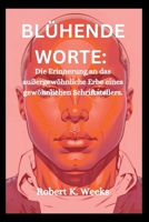 Blühende Worte: Die Erinnerung an das außergewöhnliche Erbe eines gewöhnlichen Schriftstellers B0CFWZTSWG Book Cover