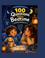 100 Questions Before Bedtime: Nature Around Us (Volume 1): 25 fascinating nature questions children love to ask (100 Questions Before Bedtime series - for Kids) B0HBCQ296T Book Cover