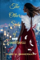 The Other Side of Tenderness: A Steamy Mafia Love Story B0D9MZDCB8 Book Cover