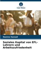 Soziales Kapital von EFL-Lehrern und Arbeitszufriedenheit 620738864X Book Cover