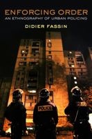 Enforcing Order: An Ethnography of Urban Policing 0745664806 Book Cover