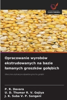 Opracowanie wyrobów ekstrudowanych na bazie lamanych groszków golebich (Polish Edition) 6208003342 Book Cover