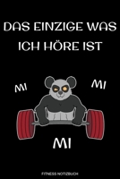 Das Einzige Was Ich H�re Ist Mi Mi Mi: Detailliertes Trainingsplan Buch Geschenk Fitness Trainer Personal zur Motivation Bodybuilding Krafttraining und Cardio f�r Gym Sport Spr�che Planner Workout Tag 1691817813 Book Cover