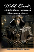 Wild Card l'inizio di una nuova era: datemi uno stop e...scopriamolo insieme! (Italian Edition) B0FGQNK6FC Book Cover