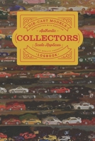 Die-Cast Models Collectors Logbook: Keep track of your collection as it grows or use this book to list models you are looking to acquire for your collection. 1710348321 Book Cover