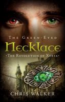 The Green-Eyed Necklace: The Revolution of Xerta 1975899067 Book Cover