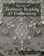 The Art of Tambour Beading & Embroidery 1784943290 Book Cover