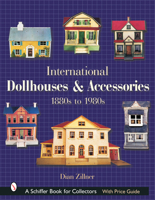 International Dollhouses and Accessories, 1880s to 1980s (Schiffer Book for Collectors) 0764317253 Book Cover