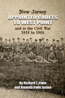 New Jersey Appointed Cadets to West Point and in the Civil War 1818 To 1865 1986174808 Book Cover