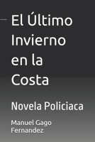 El Último Invierno en la Costa: Novela Policiaca (Spanish Edition) B0FRX4XTTJ Book Cover