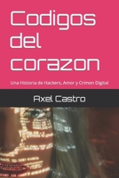 Codigos del corazon: Una Historia de Hackers, Amor y Crimen Digital B0BVCTW36X Book Cover