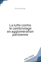 La lutte contre le cambriolage en agglomération parisienne (French Edition) 234235231X Book Cover