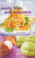 The Exotic Fruit and Vegetable Handbook 0600600556 Book Cover