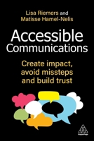 Accessible Communications: Create Impact, Avoid Missteps and Build Trust 1398621846 Book Cover