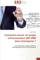 Comment réussir un projet e-procurement sap srm dans l'entreprise ? 3838184238 Book Cover