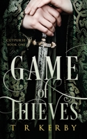 Game of Thieves: Cutpurse: Book One (Cutpurse Trilogy) 1660181984 Book Cover