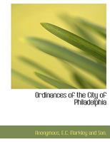 Ordinances of the City of Philadelphia 1010281631 Book Cover