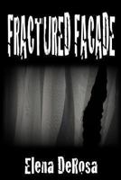 Fractured Facade 1480087424 Book Cover