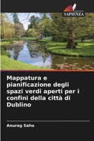 Mappatura e pianificazione degli spazi verdi aperti per i confini della città di Dublino 6204147137 Book Cover