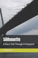 Sillhouette: A Story Told Through A Polyptych B0GY554KQG Book Cover