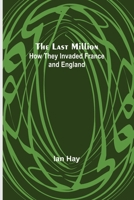 The Last Million: How They Invaded France and England 9356702993 Book Cover