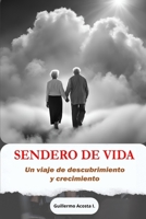 Sendero de Vida: Un Viaje de descubrimiento y crecimiento (Spanish Edition) B0DSLBQ4T6 Book Cover
