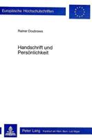 Handschrift und Persönlichkeit: Eine kritische Studie zu Grundfragen der Graphologie - mit einer graphometrischen Untersuchung an älteren Menschen ... Universitaires Européennes) 3261025034 Book Cover