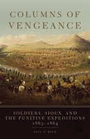 Columns of Vengeance: Soldiers, Sioux, and the Punitive Expeditions, 1863–1864 0806143444 Book Cover