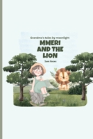 Mmeri and the Lion: Grandma's tales by moonlight B0C6C2ZHZF Book Cover