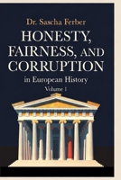 Honesty, Fairness, and Corruption in European History - Volume 1 391216097X Book Cover