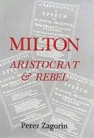 Milton, Aristocrat and Rebel: The Poet and his Politics 1878822993 Book Cover