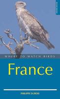 Where to Watch Birds in France (Where to Watch Birds) 0713669802 Book Cover