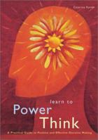 Learn to Power Think: A Practical Guide to Positive and Effective 0811832759 Book Cover