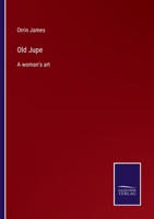 Old Jupe: A woman's art 3752564644 Book Cover