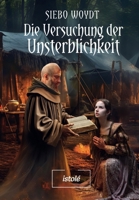 Die Versuchung der Unsterblichkeit (German Edition) 3910347673 Book Cover