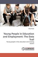 Young People in Education and Employment: The Data Trail: Young people in the education and training sectors 3838309634 Book Cover