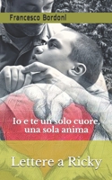 Lettere a Ricky: Io e te un solo cuore, una sola anima B0851MLSTM Book Cover