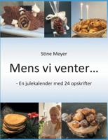 Mens vi venter...: - En julekalender med 24 opskrifter 8771884610 Book Cover