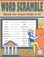 Word Scramble Book for Smart Kids 9-15: Exciting and Funny Brain Exercises Book - Large Print Brain Teasers Puzzle B0CQ2S2VMN Book Cover