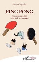 Ping Pong: Six mises au point pour trois personnages (Théâtres) (French Edition) 2343153035 Book Cover